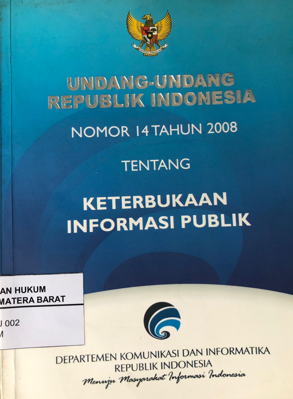 Undang-Undang Republik Indonesia No. 14 Tahun 2008 Tentang Keterbukaan Informasi Publik